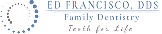 Ed Francisco, DDS. Family Dentistry. Teeth for life